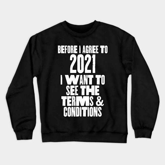 Before I agree to 2021 I want to see the T's & C's Crewneck Sweatshirt by McNutt